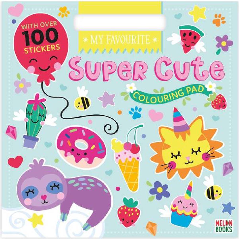 My Favourite Super Cute Colour & Sticker Book